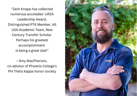 Phoenix College student and PTK member Zach Knapp awarded All AZ and All US Academic Team honors and the 2023 New Century Transfer Scholar