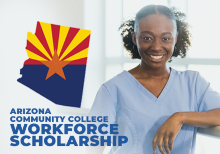 The Arizona Community College Workforce Scholarship program makes your education more affordable. Eligible programs include Healthcare, IT, and more.