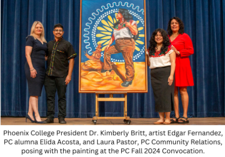 Phoenix College President Dr. Kimberly Britt, artist Edgar Fernandez, PC alumna Elida Acosta, and Laura Pastor, PC Community Relations, posing with the painting at the PC Fall 2024 Convocation.