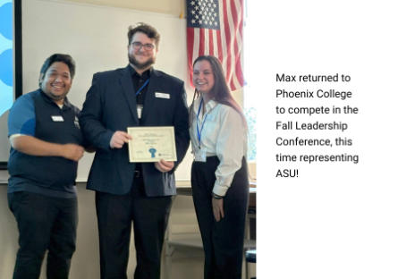 Max returned to Phoenix College  to compete in the Fall Leadership Conference, this time representing ASU!