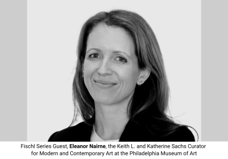 Eric Fischl Series guest is Eleanor Naire, the Keith L. and Katherine Sachs Curator of Contemporary and Modern Art at the Philadelphia Museum of Art